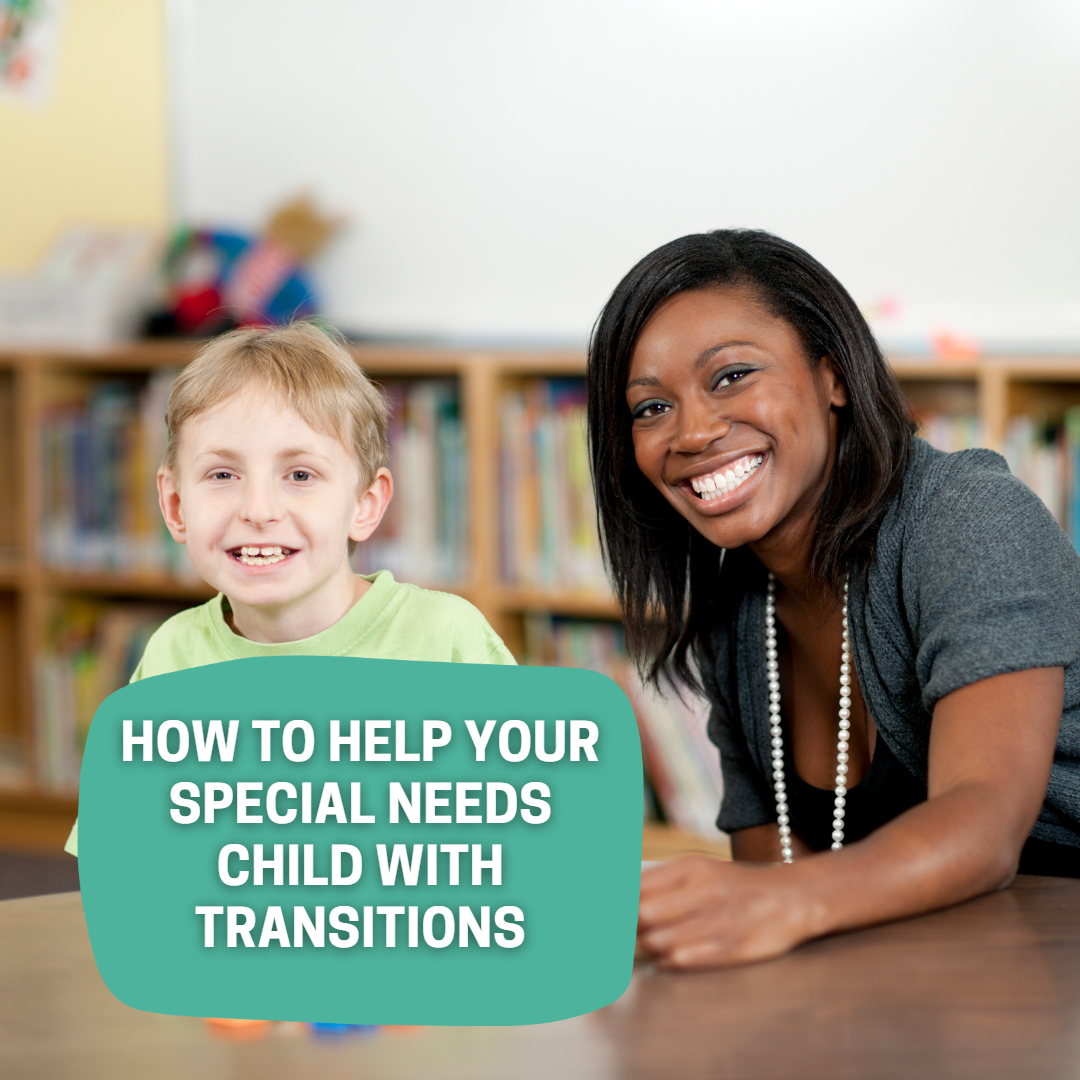 How to help your special needs child with transitions