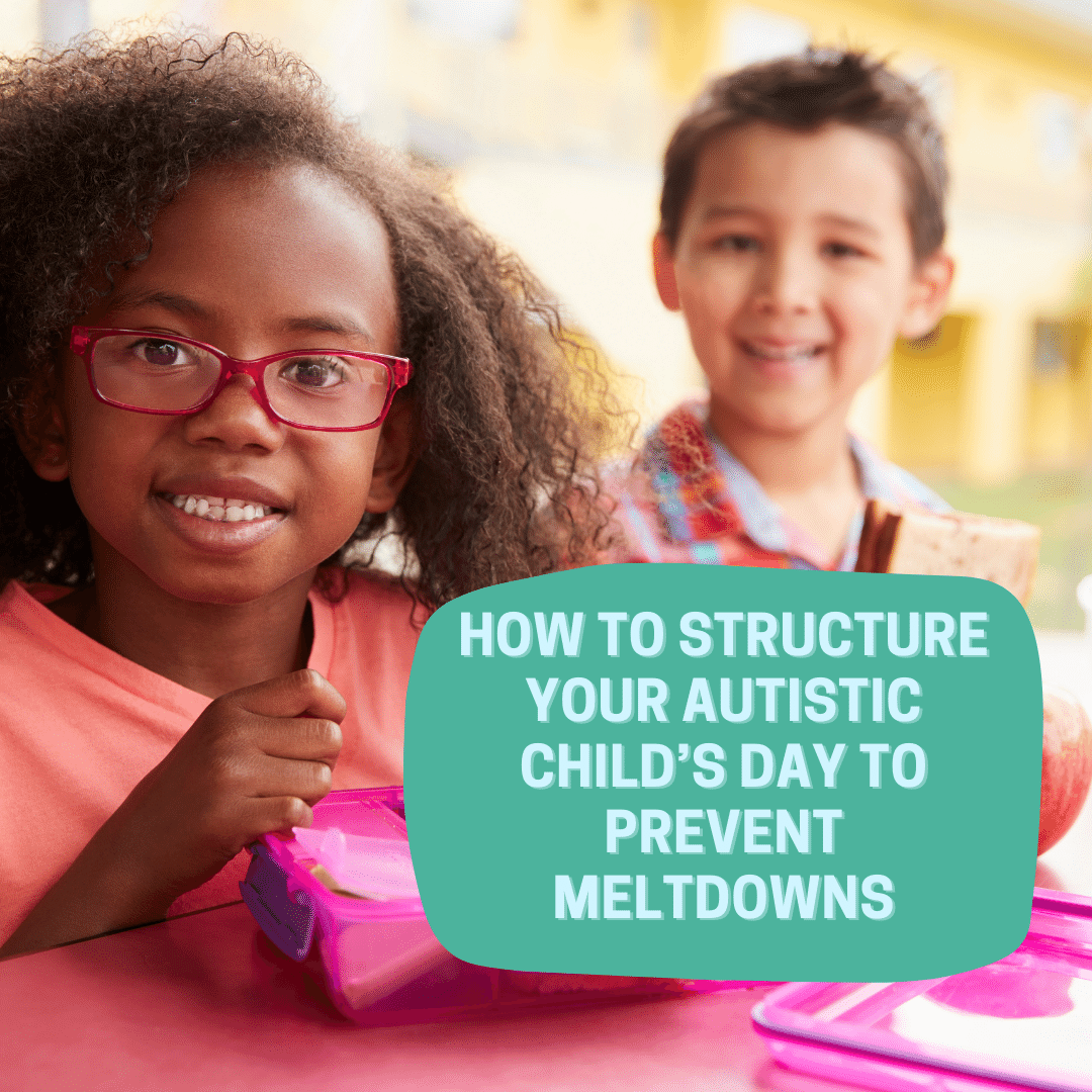 How to structure your autistic child’s day to prevent meltdowns